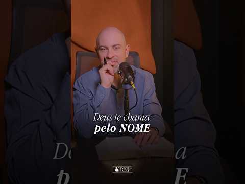Deus te chama pelo teu NOME - Mude sua mentalidade