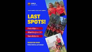 Barca Academy US | Last Spots Summer Camps 2026!