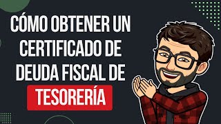 Cómo obtener un certificado de deuda fiscal de Tesorería