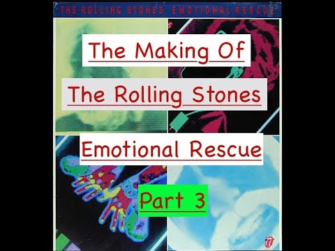 The Making of The Rolling Stones  Emotional Rescue 78-80   PART 3