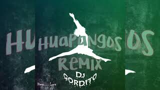 HUAPANGOs Remix @DjGordito