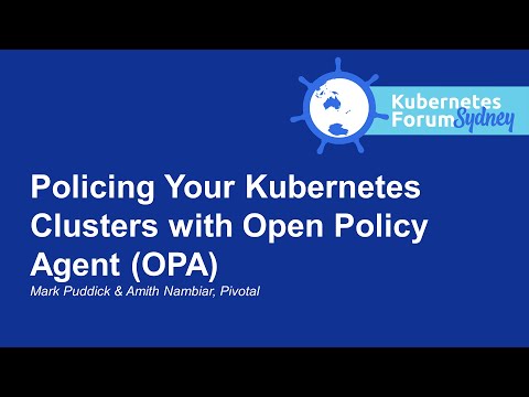 Policing Your Kubernetes Clusters with Open Policy Agent (OPA)
