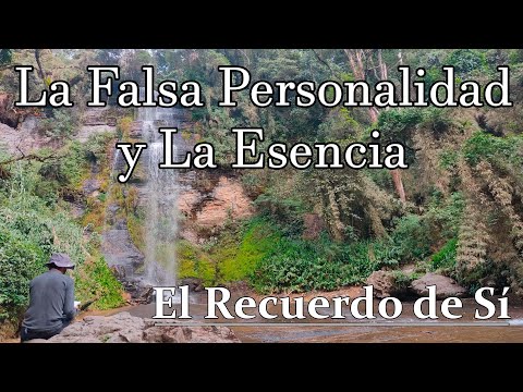 El Recuerdo de Sí - La Falsa Personalidad y La Esencia (Robert E. Burton; Cuarto Camino) Cap. VI