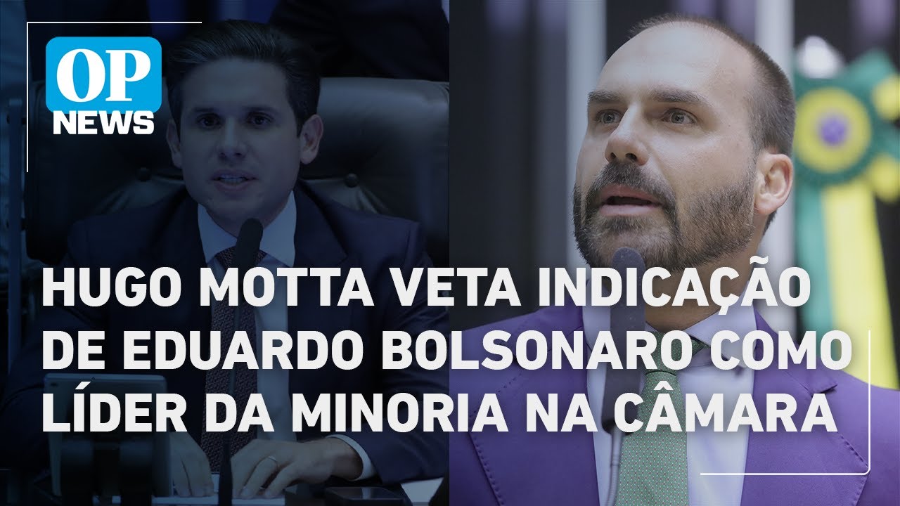 Hugo Motta veta indicação do PL de Eduardo Bolsonaro como líder da minoria na Câmara | O POVO News