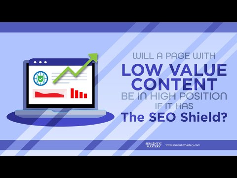 Will A Page With Low Value Content Be In High Position If It Has The SEO Shield?