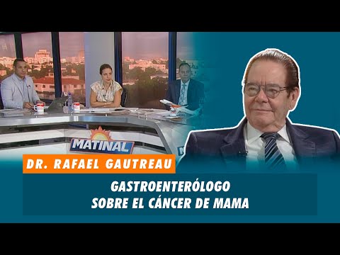 Dr. Rafael Gautreau gastroenterólogo, sobre el cáncer de mama | Matinal