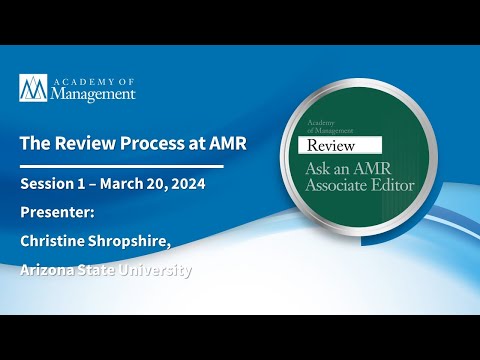 Ask an AMR Associate Editor: Session 1 - The Review Process at AMR