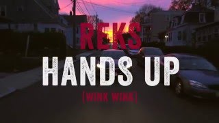 REKS - Hands Up (Wink Wink)