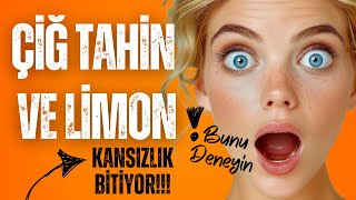 KANSIZLIKLA SAVAŞAN MUCİZE KARIŞIM – ÇİĞ TAHİN VE LİMONFERRİTİN DEPOLARINI DOLDUR!