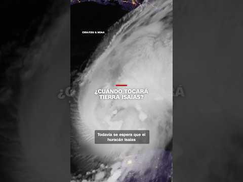 ¿Cuándo tocará tierra Isaias?