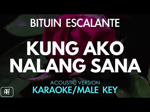 Bituin Escalante – Kung Ako Nalang Sana (Karaoke/Acoustic Instrumental) [Male Key]