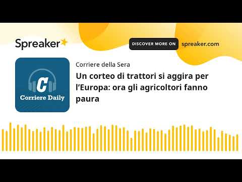 Un corteo di trattori si aggira per l’Europa: ora gli agricoltori fanno paura