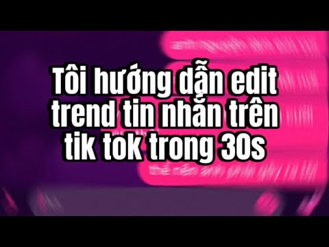 hướng dẫn edit hiệu ứng giật tin nhắn hot trên tik tok
