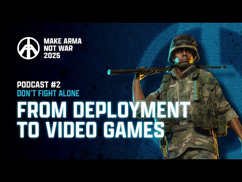 Make Arma Not War 2025 Podcast #2 - From Deployment to Video Games