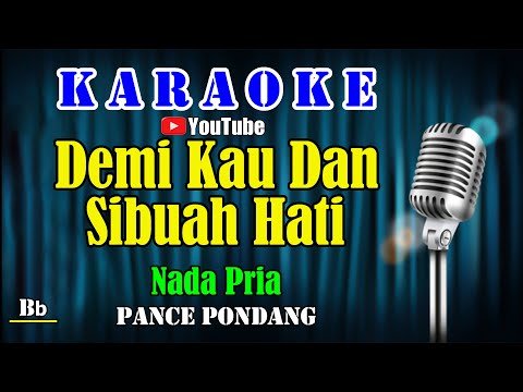 DEMI KAU DAN SIBUAH HATI – Pance Pondaag [ KARAOKE NOSTALGIA ] Nada Pria