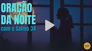 Oração da Noite com o Salmo 34 - O Senhor ouve e liberta os corações quebrantados