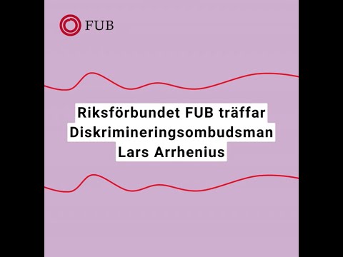 Riksförbundet FUB intervjuar Diskrimineringsombudsman Lars Arrhenius