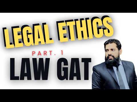 LECTURE 9 LEGAL ETHICS PART 1 FOR COMPLETE LAW-GAT LECTURES CONTACT 0345-2213002