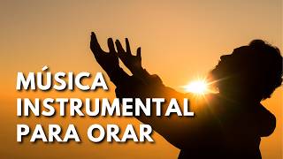 1 HORA de Música INSTRUMENTAL para MEDITAR y ORAR a DIOS - AGRADECELE al Señor por sus BENDICIONES