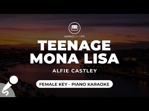 Teenage Mona Lisa – Alfie Castley (Female Key – Piano Karaoke)