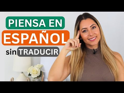 TRAIN YOUR BRAIN to Think in Spanish | Cómo Pensar en español sin Traducir en tu cabeza