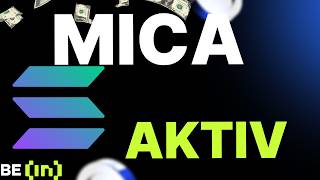 MiCA jetzt vollkommen AKTIV! Hat Solana damit etwas zutun?