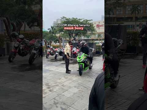 ZX25R DILARANG SECURITY MASUK SENCY