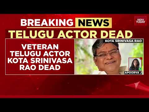Kota Srinivasa Rao Death News, Telugu Actor Kota Srinivasa Rao Passes Away | India Today