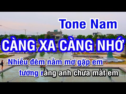 KARAOKE Càng Xa Càng Nhớ Tone Nam | Nhan KTV