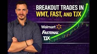 Breakouts Working in WMT, TJX and FAST