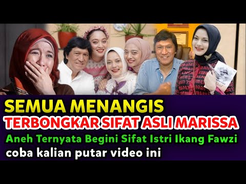 SEMUA MENANGIS, SIFAT DAN KARAKTER MARISSA TERBONGKAR, IKANG FAWZI KAGET