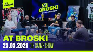 At Broski - Die Sport Show – KOMPLETTE Show vom 23. März 2026 🔥