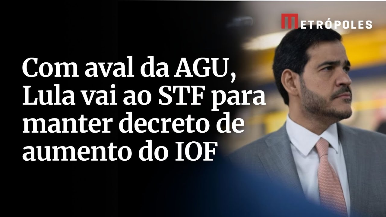 Com aval da AGU Lula vai ao STF para manter decreto de aumento do IOF