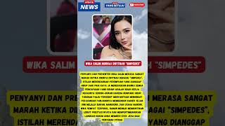 Wika Salim Murka! Difitnah Simpedes #beritaartis #masukberanda #keluargaartis