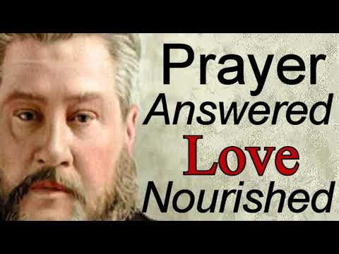 Prayer Answered, Love Nourished - Charles Spurgeon Audio Sermons