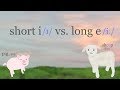 Short i and Long e Sounds