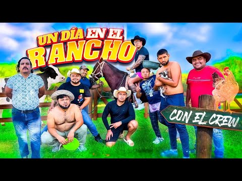 🔥UN DIA EN EL RANCHO CON EL CREW RETOJORJAIS🔥