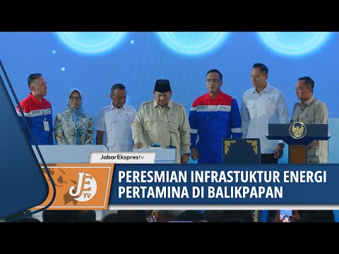MOMENT PRESIDEN PRABOWO RESMIKAN INFRASTRUKTUR ENERGI TERINTEGRASI PERTAMINA RDMP BALIKPAPAN