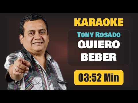 Karaoke | QUIERO BEBER – Tony Rosado