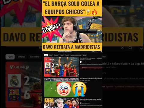 🤡💥DOMADA HISTÓRICA DE <strong>DAVO</strong> A LOS MADRIDISTAS #fcbarcelona #shorts #davooxeneize #laliga