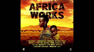 Africa Works Riddim Mix (Full) Feat. Teflon, Perfect Giddimani, Da Real Storm, (September 2025)