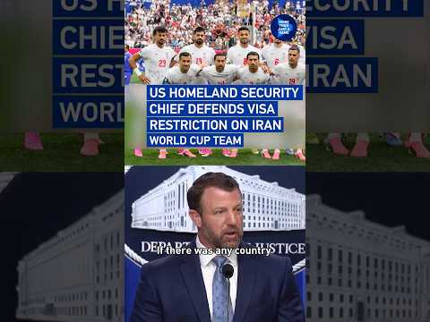 US homeland security chief defends visa restrictions on Iranian World Cup team