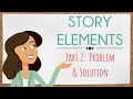 Exploring Problem and Solution in Story Elements