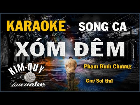 Karaoke XÓM ĐÊM (Phạm Đình Chương) Rumba Ballad – SONG CA (Gm/Sol Thứ) KIM QUY KARAOKE