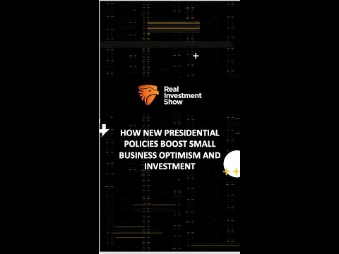 How New Presidential Policies Boost Small Business Optimism and Investment