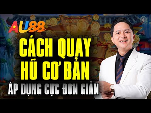 Nổ hũ online 2025 | Game nổ hũ mới nhất - Cách quay hũ cơ bản, áp dụng cực kì đơn giản