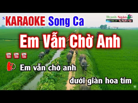 Em Vẫn Chờ Anh Karaoke Song Ca – Beat Mới Chuẩn Nhạc Sống Thanh Ngân