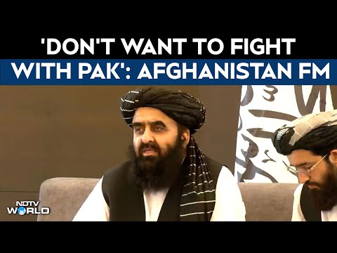 Afghan Pak Border News | 'Don't Want To Fight With Pakistan': Afghanistan FMAmid Rising Tensions