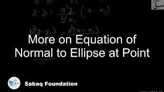 More on Equation of Normal to Ellipse at Point