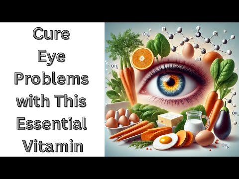 Cure Eye Problems with This Essential Vitamin !!